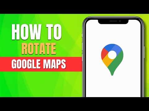 How to Rotate Google Maps (2026 Desktop & Mobile)