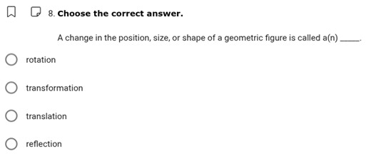 A change in the position, size, or shape of a geometric figure ... | Filo