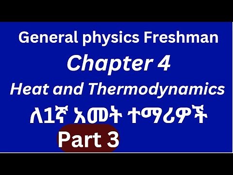 General Physics for Freshman Chapter 4 Heat and Thermodynamics Part 3#freshman #education #physics