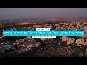 INSIDE TOV: Israel's Role in Transforming Ethiopian Farming