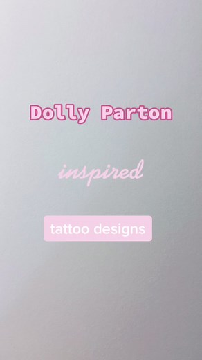 Dolly Parton Inspired Tattoo Designs 🦋