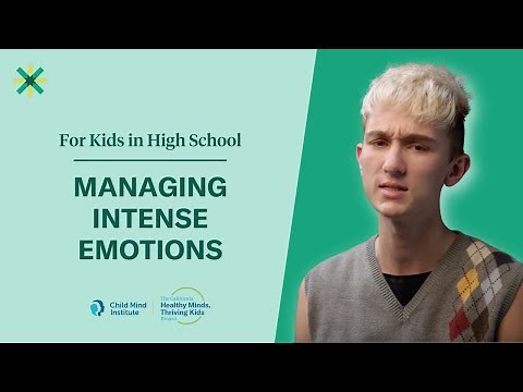 Managing Intense Emotions for High School Students | Child Mind Institute