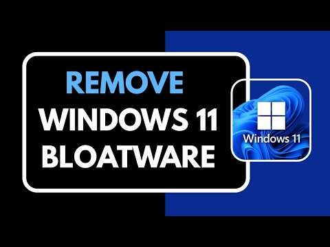 HOW TO REMOVE WINDOWS 11 BLOATWARE STEP BY STEP
