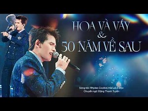 Hoa Và Váy + 50 Năm Về Sau | Sáng tác: Rhyder, Coolkid, Hải Lai A Mộc | Chuyển ngữ: Đặng Thanh Tuyền