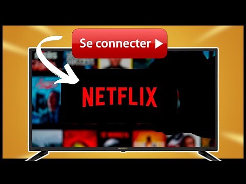 Comment se connecter à Netflix depuis une SMART TV