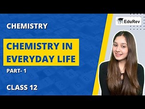 Chemistry in Everyday Life - 1 Video Lecture | Chemistry for Grade 12