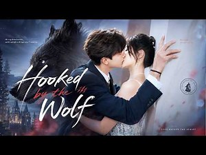 [MULTI SUB]Hooked by the Wolf【Full】She thought it was a one-night mistake, but he planned a lifetime