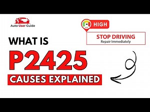 What is P2425 : Engine Error Code Causes Explained