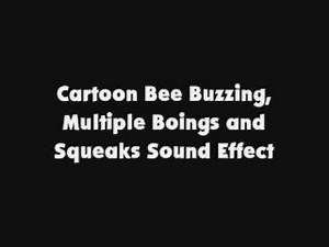 Cartoon Bee Buzzing, Multiple Boings and Squeaks SFX