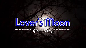"Lover's Moon" is a song from the album "The Allnighter," the second solo studio album by Glenn Frey, the guitarist and co-lead vocalist for the Eagles. The album was released in mid 1984. | Pinoy Videoke Tambayan