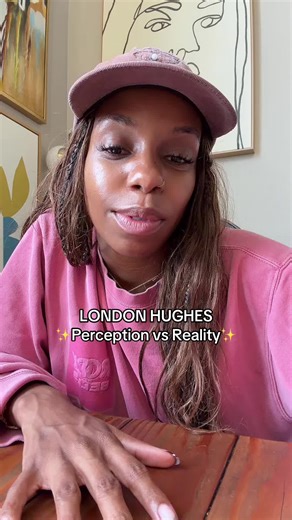 Perception vs Reality: Insights by London Hughes