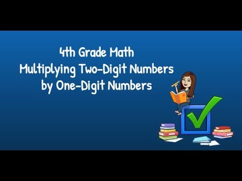 4th Grade Math Multiplying Two Digit Numbers by One Digit Numbers