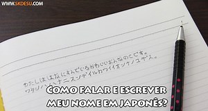 Comment écrire mon nom en japonais ?
