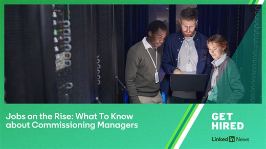 Jobs on the Rise: What To Know about Commissioning Managers