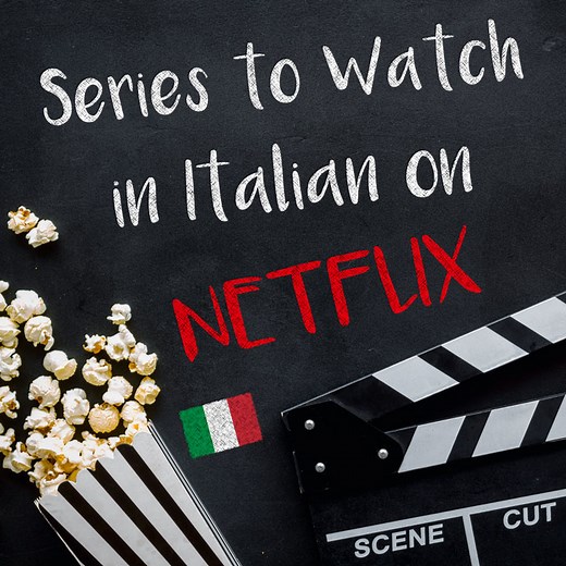The Best TV Series to Watch in Italian on Netflix in 2020 - Daily Italian Words