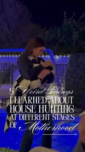 5 WEIRD THINGS I LEARNED ABOUT HOUSE HUNTINGS AT DIFFERENT SATGES OF MOTHERHOOD.