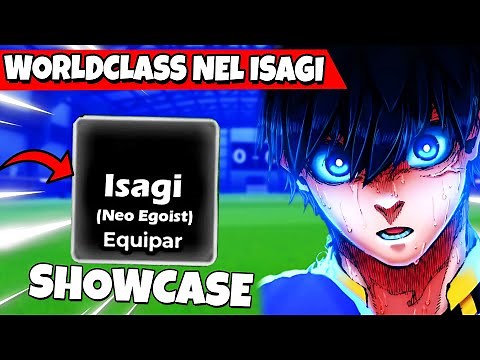 WORLD CLASS NEL Isagi Is CRAZY (Full Showcase) | Blue Lock Rivals