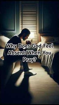 Why Does God Feel Silent When You Need Him Most?