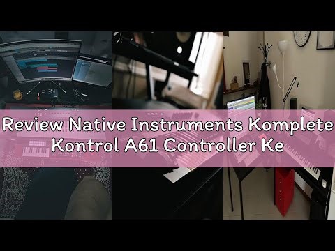 Review Native Instruments Komplete Kontrol A61 Controller Keyboard
