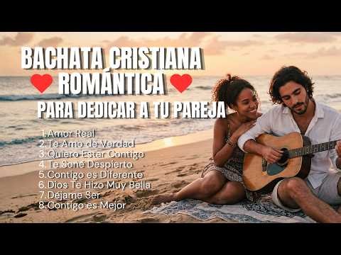 ❤️ Christian Romantic Bachata to Dedicate | Soft Latin Love Music for Couples