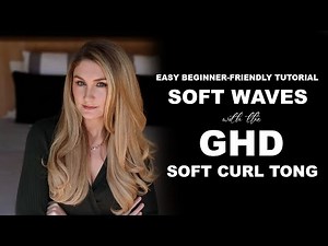 How To Get Voluminous Hair (GHD curve Soft Curl tong Tutorial)