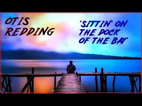 HQ FLAC OTIS REDDING - SITTIN ON THE DOCK OF THE BAY Best Version SUPER ENHANCED AUDIO & LYRICS