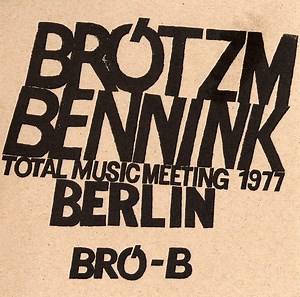 Brøtzmann / Bennink - Total Music Meeting 1977 Berlin