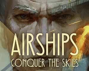 Airships: Conquer the Skies by Zarkonnen