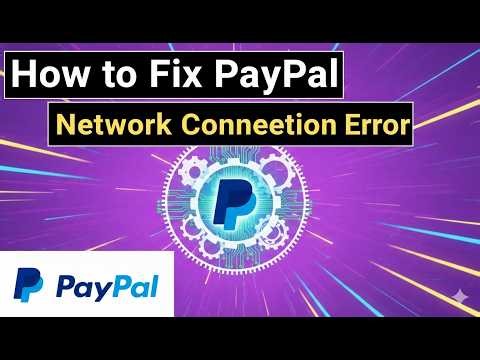 How to Fix PayPal Network Connection Error