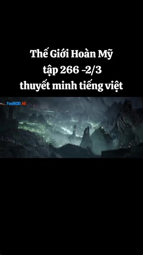 Thế Giới Hoàn Mỹ tập 266 thuyết minh tiếng việt #hh3dtrungquoc #hh3dtq #hh3dthuyetminh #thegioihoanmy
