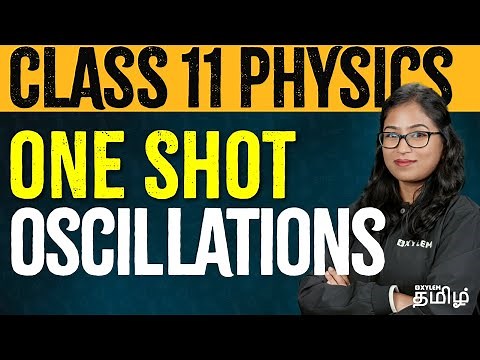 CLASS 11 | ONE SHOT | Oscillations | Physics | NEET 2024 | Xylem NEET Tamil