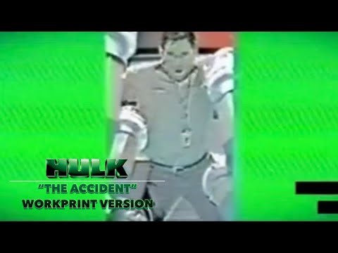 The Hulk (2003) - “The Accident” - Workprint Version