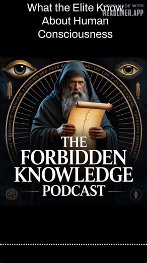 What the Elite Know About Human Consciousness | Forbidden Knowledge Podcast