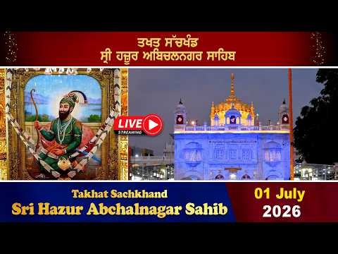 HD Live 01/07/2026 Evening Gurbani From Takhat Sachkhand Sri Hazur AbchalNagar Sahib Nanded.