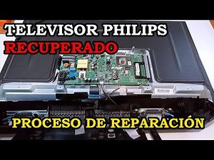TV Philips Recuperado. Proceso de Reparación Completo. 402