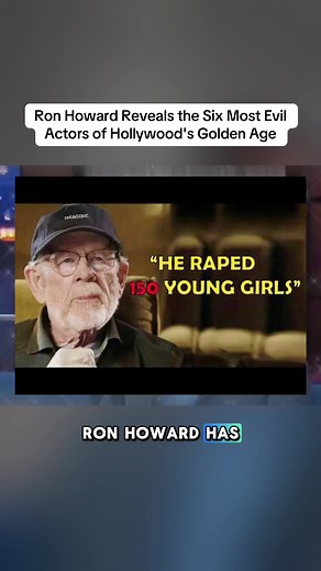 Ron Howard Reveals the Six Most Evil Actors of Hollywood's Golden Age