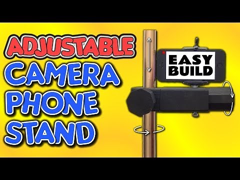 camera stand EASY build ADJUSTABLE phone camera support