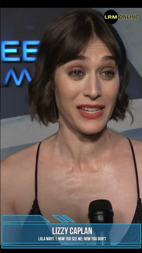 Lizzy Caplan on Return to Now You See Me: Now You Don't