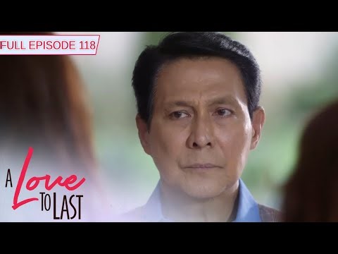 [ENG SUBS] Full Episode 118 | A Love to Last