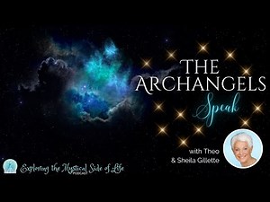 The Archangels Speak with Sheila Gillette & THEO (Podcast)