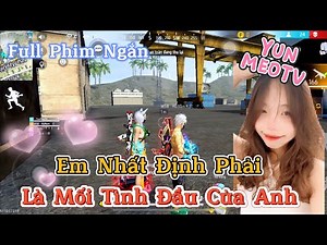 Full Phim Ngôn Tình FreeFire | “ Anh Nhất Định Phải Là Mối Tình Đầu Của Em “ | YunMeo TV