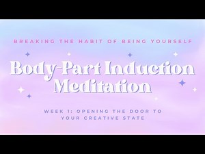 Body-Part Induction Guided Meditation | Breaking the Habit of Being Yourself by Dr. Joe Dispenza
