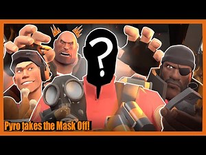 [SFM] Pyro takes the Mask Off!