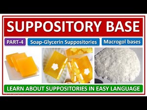 SUPPOSITORY BASE, PART-4, SOAP-GLYCERIN SUPPOSITORIES, MACROGOL BASE, POLYETHYLENE GLYCOL BASES, PEG