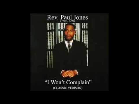 Rev. Paul Jones-I Wont Complain