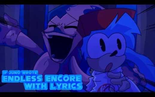 If Juno Songs Wrote Endless Encore WITH LYRICS - Sonic.EXE Cover