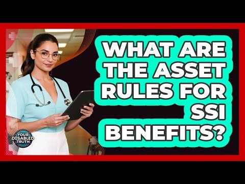 What Are The Asset Rules For SSI Benefits?