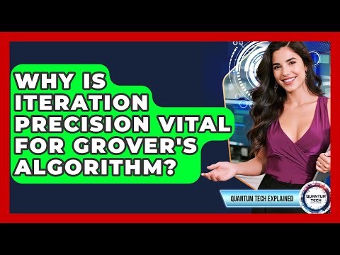 Why Is Iteration Precision Vital For Grover's Algorithm? - Quantum Tech Explained