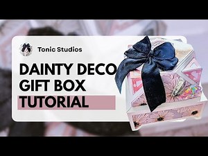 🎀 How to make a Dainty Deco Gift Box | Tutorial | Tonic Studios🎁✨