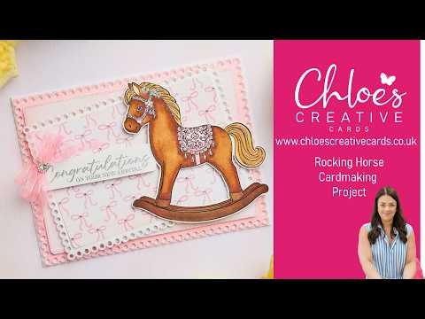 Chloe's Creative Cards Rocking Horse Cardmaking Project with Rebecca Houghton